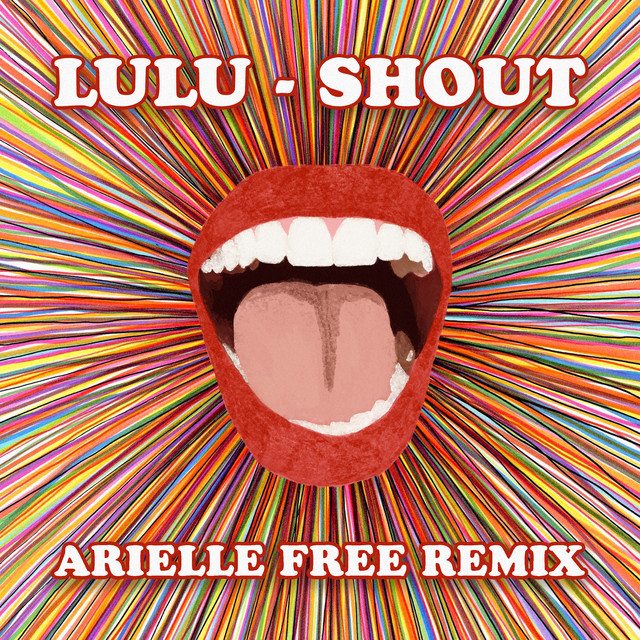 Lulu - Shout (Arielle Free Remix / Radio Edit)