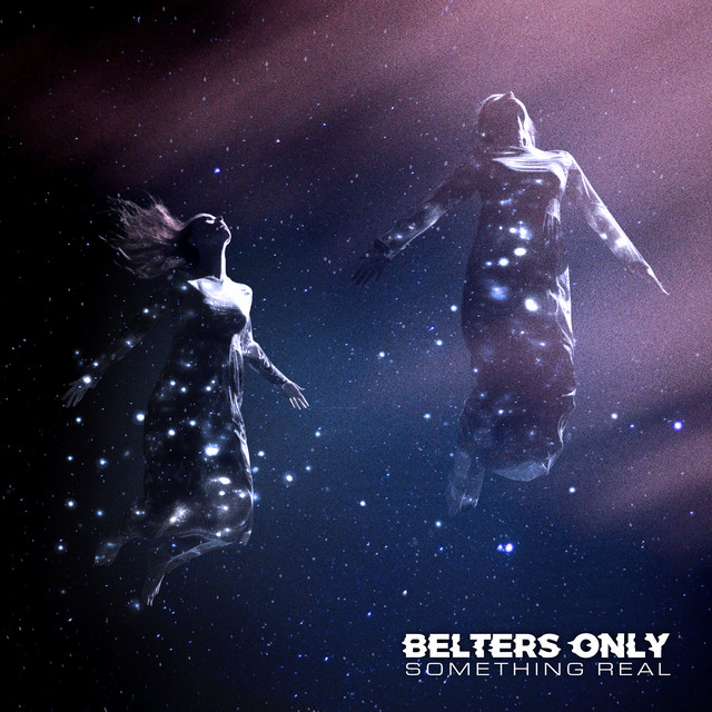 Belters Only - Something Real