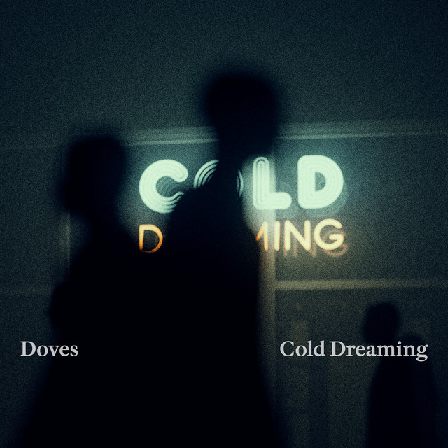 Doves - Cold Dreaming