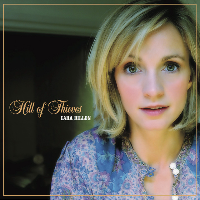 Cara Dillon - The Hill of Thieves