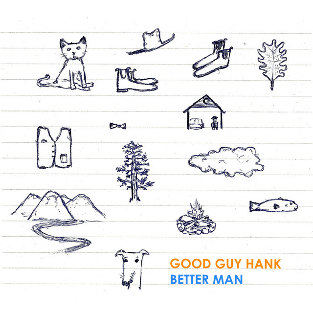 Good Guy Hank - Better Man