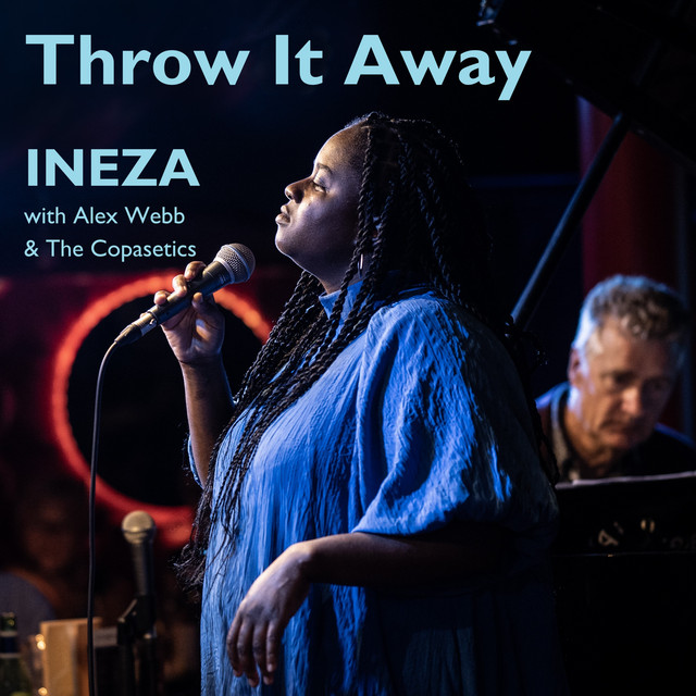 Ineza & Alex Webb & The Copasetics - Throw It Away