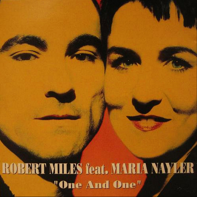 Robert Miles, Maria Nayler - One and One