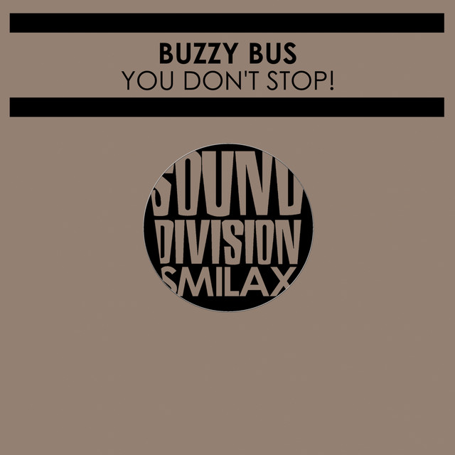 Buzzy Bus - YOU DON'T STOP