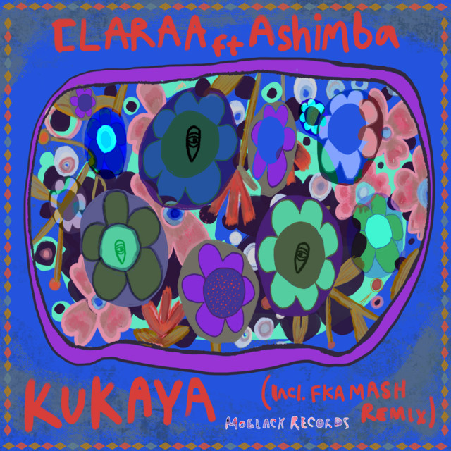 CLARAA - Kukaya (Fka Mash Remix)