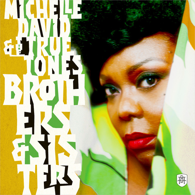 Michelle David & The True-tones - Brothers And Sisters