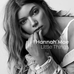 Hannah Mae - Little Things