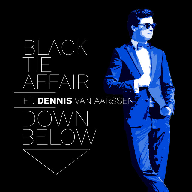 Black Tie Affair Ft. Dennis Van Aarssen - Down Below