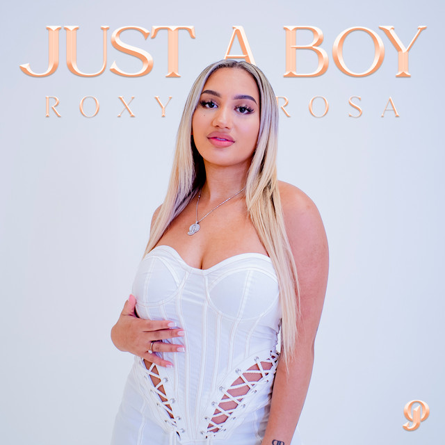 Roxy Rosa - Just A Boy