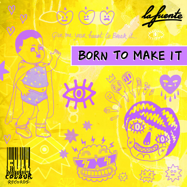 La Fuente - BORN TO MAKE IT