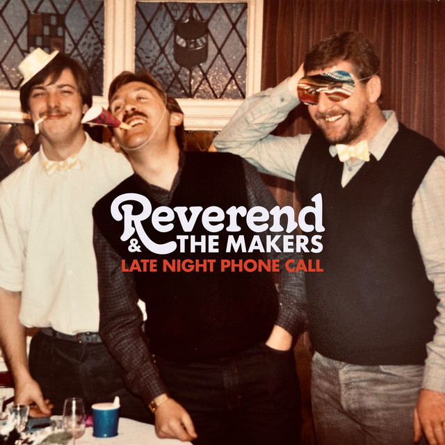 Reverend And The Makers - Late Night Phone Call