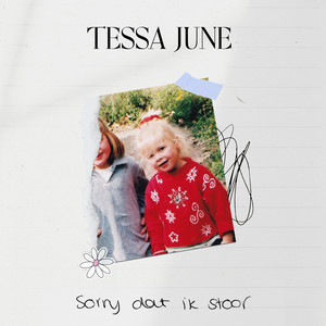 Tessa June - Sorry dat Ik Stoor