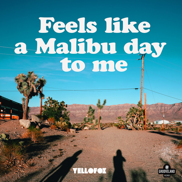 Yellofox - Feels Like a Malibu Day to Me