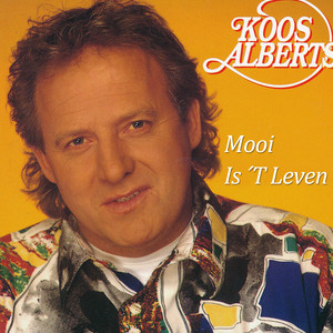 Koos Alberts - Mooi is 't leven
