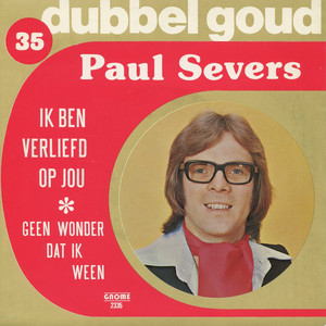 Paul Severs - Geen Wonder Dat Ik Ween