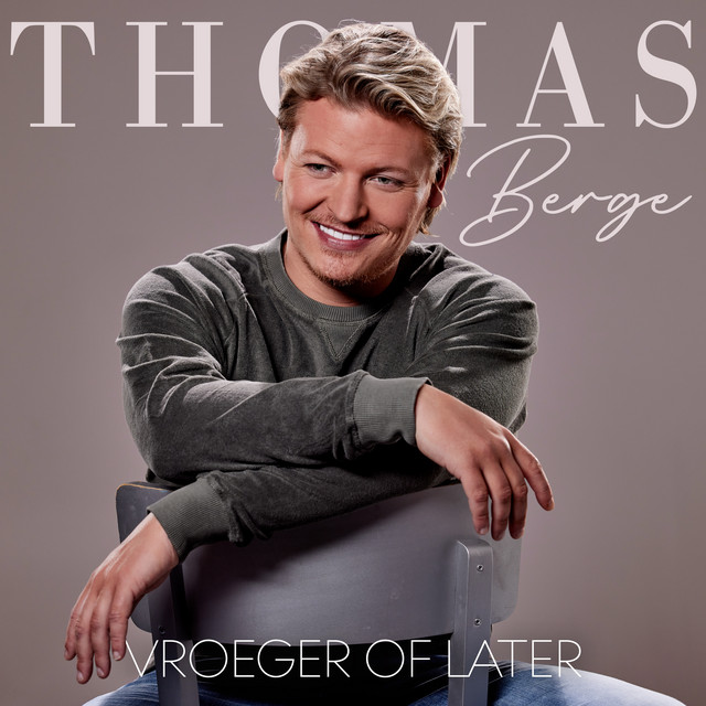 Thomas Berge - Vroeger of later