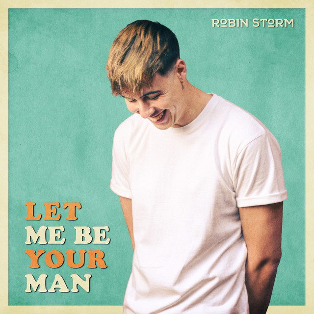 Robin Storm - Let Me Be Your Man