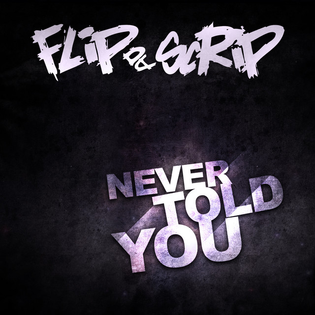 FLIP DA SCRIP - I NEVER TOLD YOU