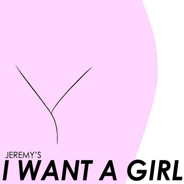 Jeremy's - I Want A Girl