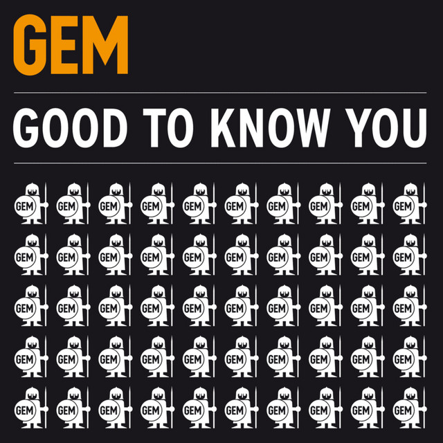 Gem - Good To Know You