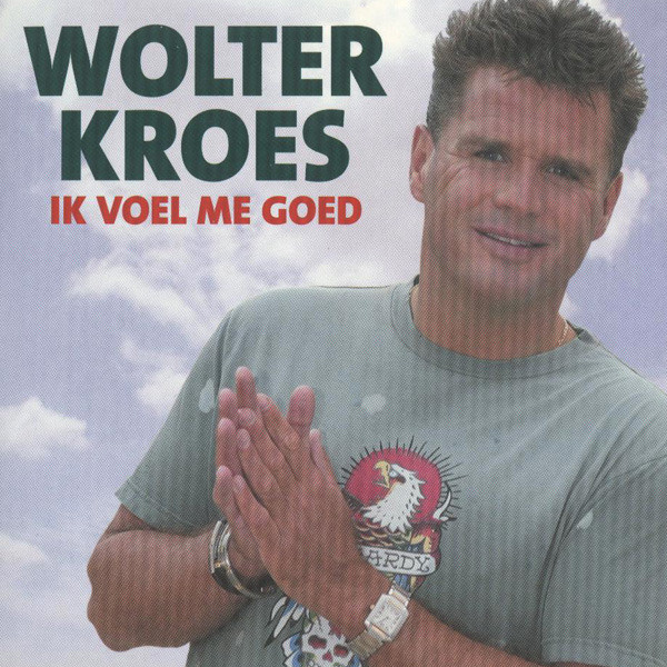 Wolter Kroes - Ik voel me goed