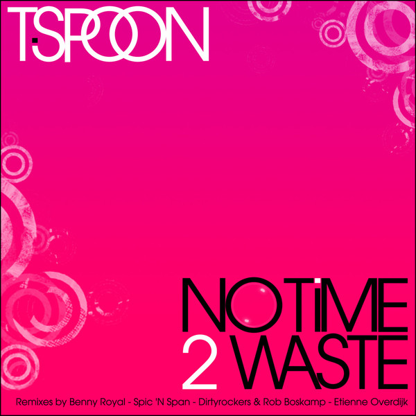 T-spoon - No Time 2 Waste
