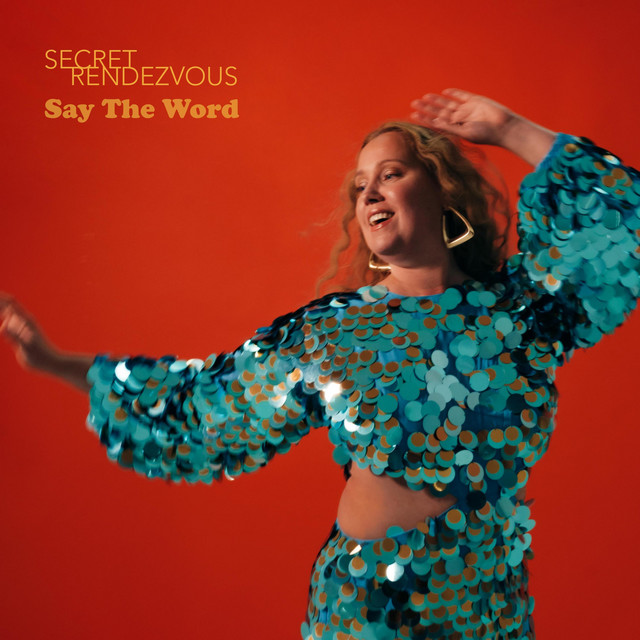 Secret Rendezvous - Say The Word