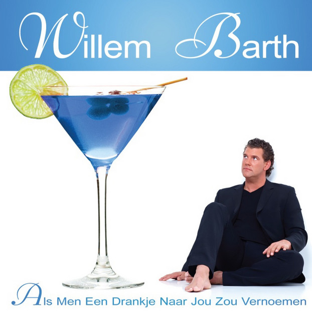 Willem Barth - Als men een drankje naar jou zou vernoemen