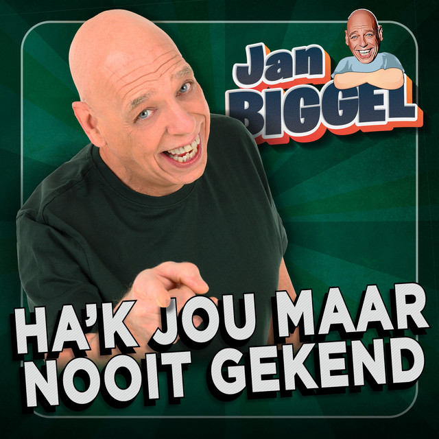 Jan Biggel - Ha'k jou maar nooit gekend