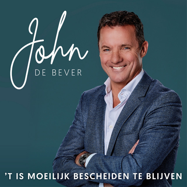 John De Bever - 't Is moeilijk bescheiden te blijven