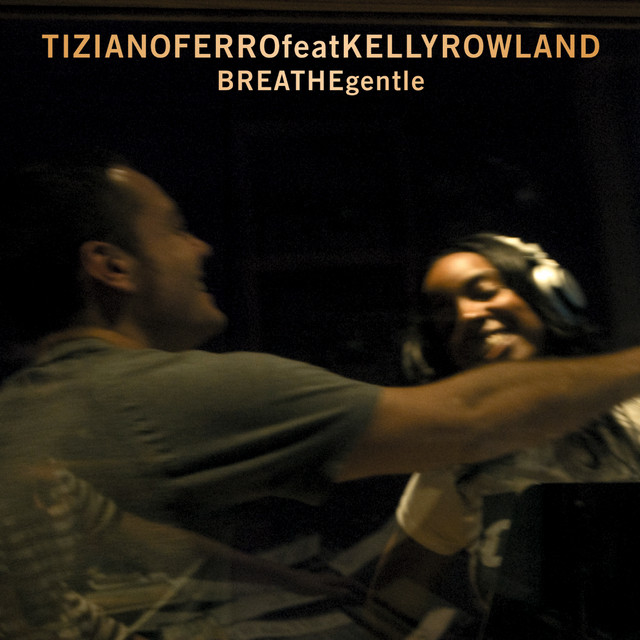 TIZIANO FERRO & KELLY ROWLAND - Breathe Gentle