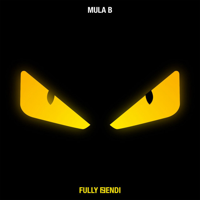 Mula B - Fully Fendi