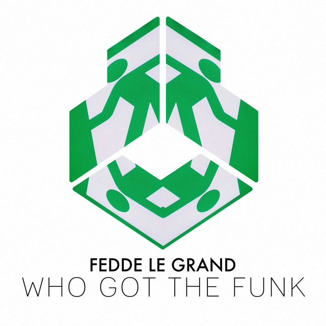 Fedde Le Grand - Got The Funk