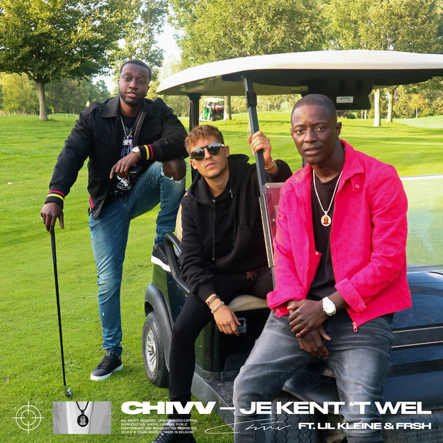 Chivv Ft. Lil Kleine & Frsh - Je Kent 't Wel