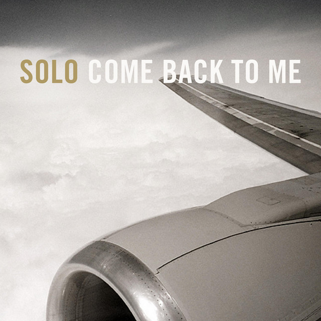 Solo - Come Back to Me