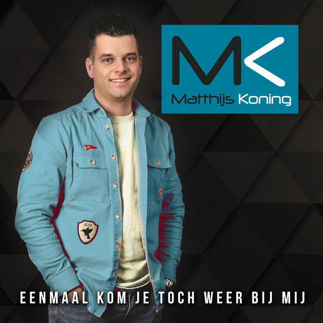 Matthijs Koning - Eenmaal kom je toch weer bij mij