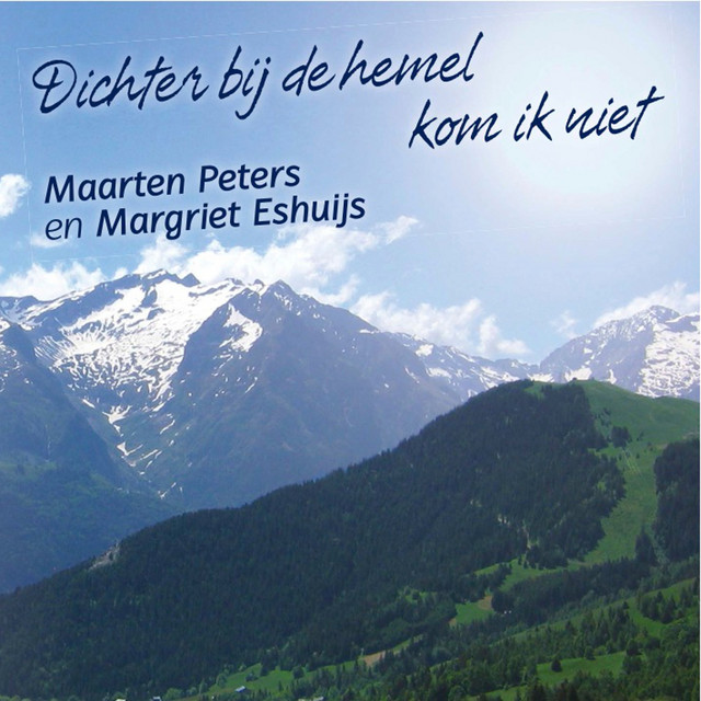 Margriet Eshuijs - Dichter Bij De Hemel Kom Ik Niet