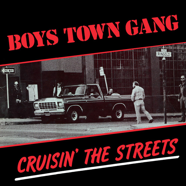 Boys Town Gang - Cruisin' The Streets