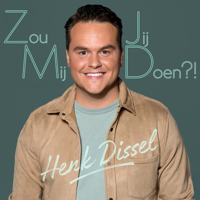 Henk Dissel - Zou jij mij doen