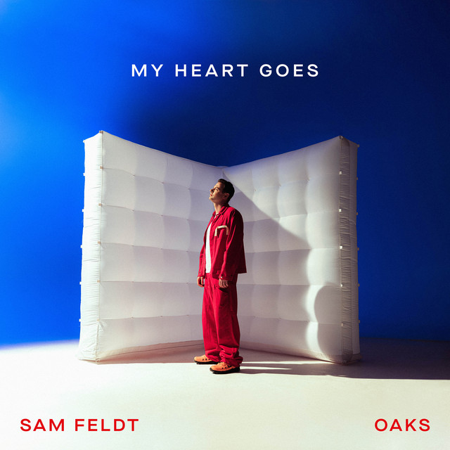 SAM FELDT & OAKS - My Heart Goes