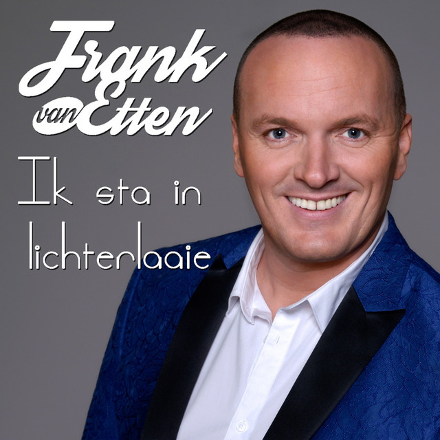 Frank Van Etten - Ik sta in lichterlaaie