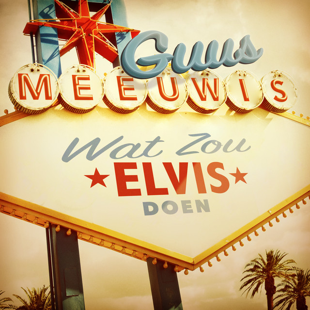 Guus Meeuwis - Wat Zou Elvis Doen