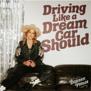 Deborah Parlor - Driving Like A Dream Car Should