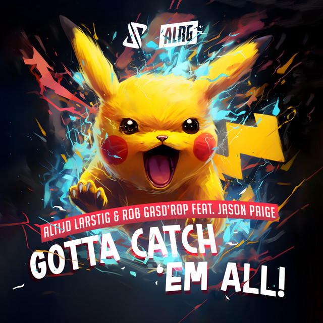 Altijd Larstig & Rob Gasd'rop - Gotta Catch 'Em All (Pokemon Theme)