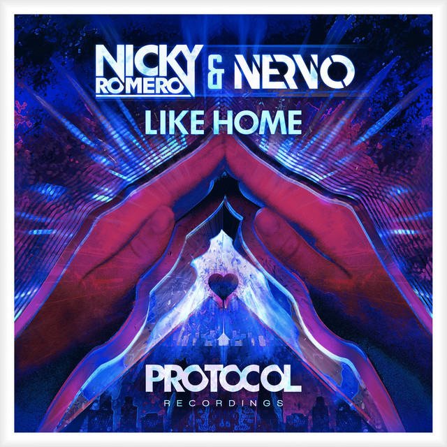 Nicky Romero & Nervo - Like Home