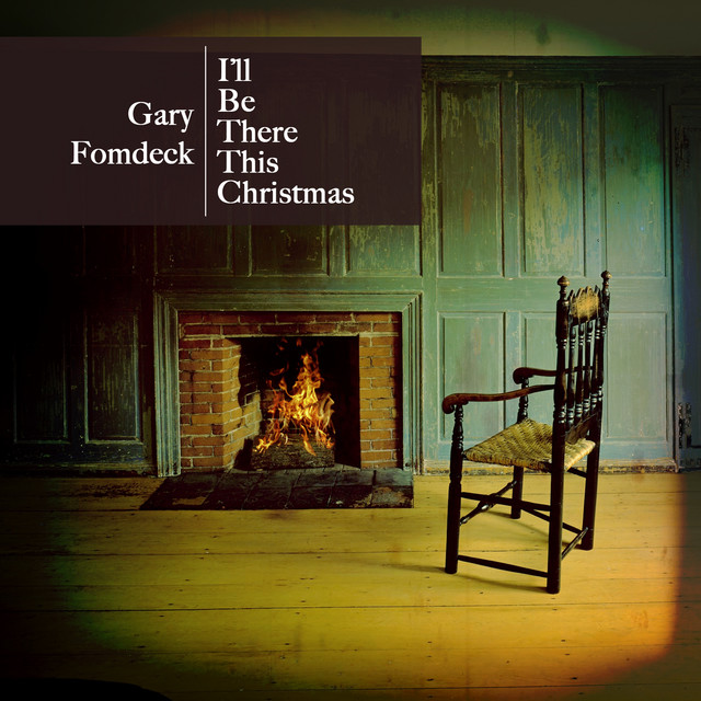 Gary Fomdeck - I'll Be There This Christmas