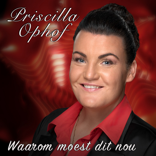 Priscilla Ophof - Waarom moest dit nou