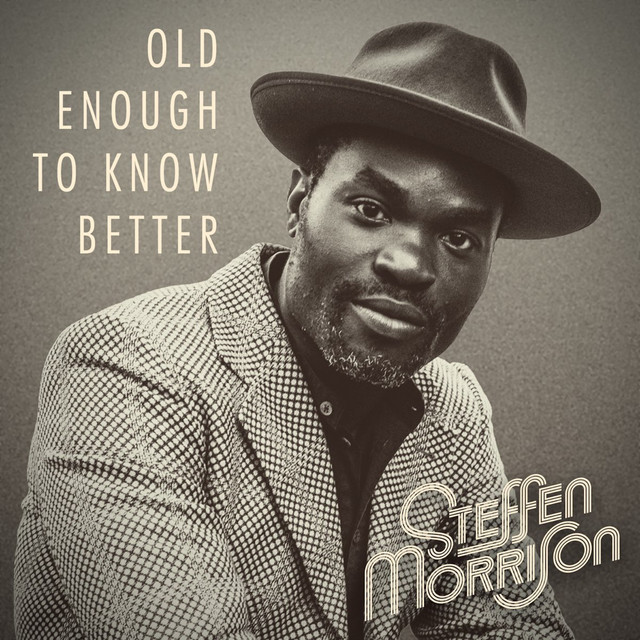 Steffen Morrison - Old Enough To Know Better
