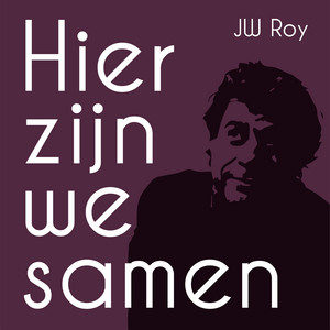 JW Roy - Hier Zijn We Samen