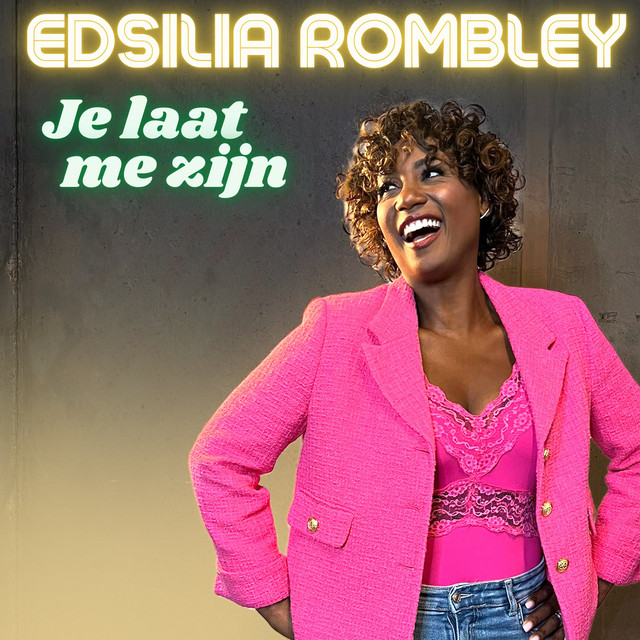 Edsilia Rombley - Je Laat Me Zijn